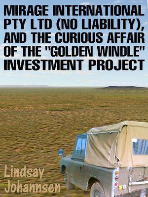 cover image of Mirage Resources International Pty Ltd (No Liability), and the Curious Affair of the Golden Windle Investment Project